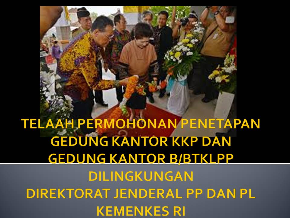 Telaaah Penetapan Gedung Kantor Kesehatan Pelabuhan dan Gedung Kantor B/BTKLPP di Lingkungan Direktorat Jenderal PPdan PL