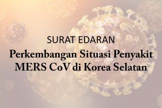 Perkembangan Situasi Penyakit MERS CoV di Korea Selatan